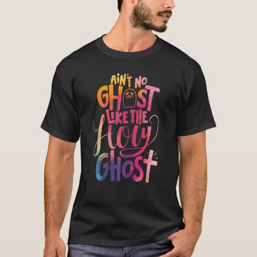 Ain't No Ghost Like The Holy Ghost Christian Hallo T-shirt (Voorkant)