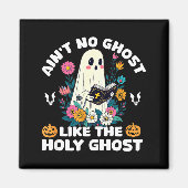 Ain't No Ghost Like The Holy Ghost Jesus Christian Magneet (Voorkant)