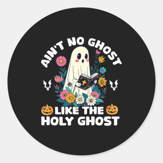 Ain't No Ghost Like The Holy Ghost Jesus Christian Ronde Sticker (Voorkant)