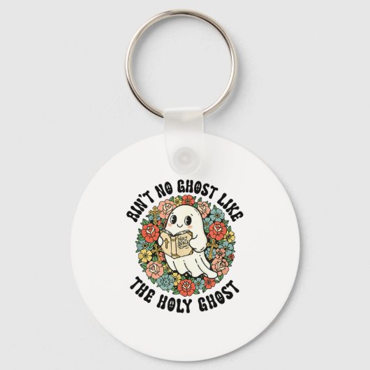 Ain't No Ghost Like The Holy Ghost Jesus Christian Sleutelhanger (Voorkant)
