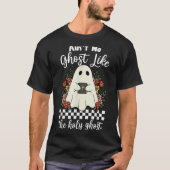 Ain't No Ghost Like The Holy Ghost Jesus Christian T-shirt (Voorkant)
