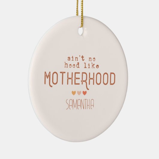 Aint No Hood als Moederschap Keramisch Ornament (Rechts)