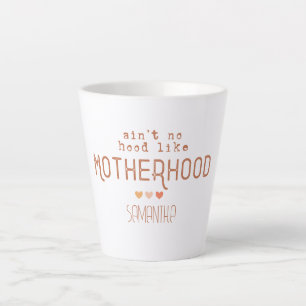 Aint No Hood als Moederschap Latte Mok