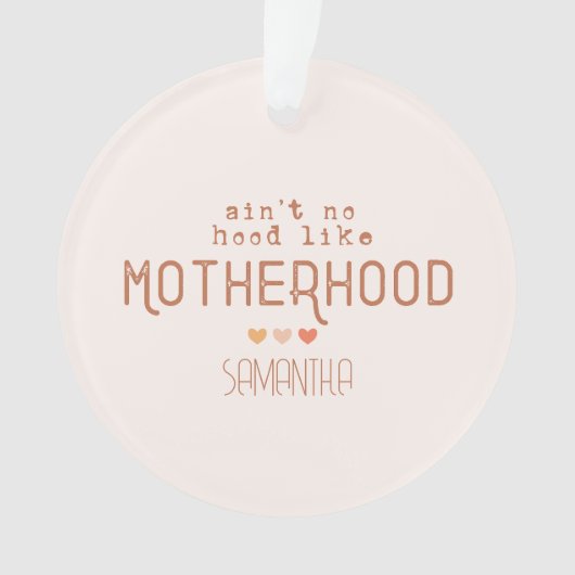 Aint No Hood als Moederschap Ornament (voorkant)
