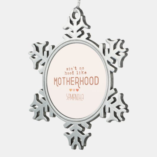 Aint No Hood als Moederschap Tin Sneeuwvlok Ornament (Rechts)