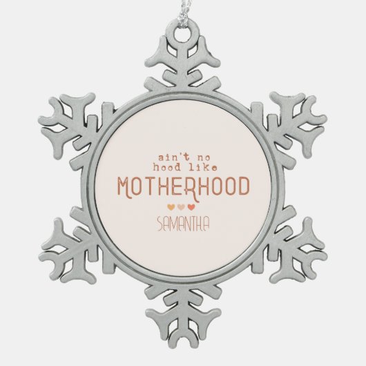 Aint No Hood als Moederschap Tin Sneeuwvlok Ornament (Voorkant)