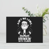 Aint No Laws als je Drink met Claus Christus Feestdagenkaart (Staand voorkant)