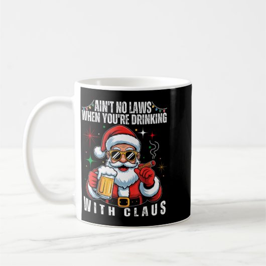 Aint No Laws When You're Drinking With Claus Funny Koffiemok (Links)