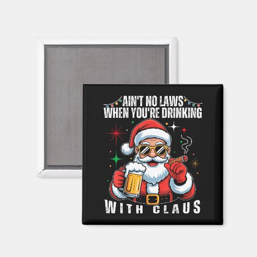 Aint No Laws When You're Drinking With Claus Funny Magneet (Voorkant / Achterkant)
