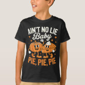 Ain't No Lie Baby E E E Shirt Adult Kids Thanksgiv (Voorkant)