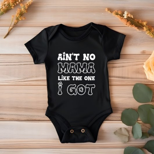 Ain't No Mama Like The One I Got | Nieuwe Baby Romper