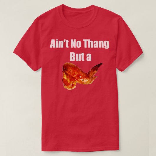 Aint No Thang, maar een kippenkwang Wing Fun T-shirt (Design voorkant)