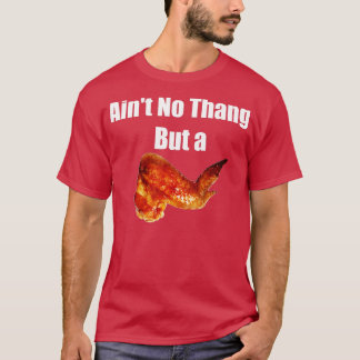 Aint No Thang, maar een kippenkwang Wing Fun T-shirt