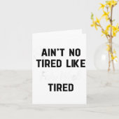 Ain't No Tired Like Fair Week Tired Funny Quote Sh Kaart (Gele Bloem)