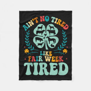 Aint No Tired Like Fair Week Tired Groovy Boerderi Fleece Deken