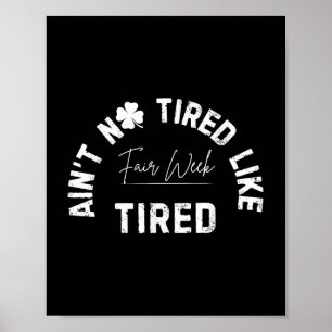 Aint No Tired Like Fair Week Tired Groovy Boerderi Poster