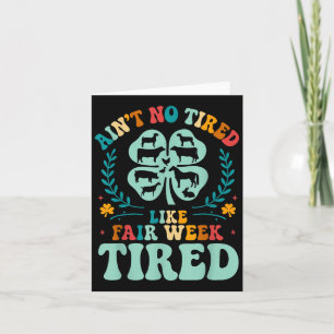 Aint No Tired Like Fair Week Tired Groovy Farm Ani Kaart