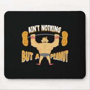 Ain't Nothing But A Peanut Bodybuilding Gewichthef Muismat