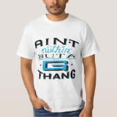 Aint Nuthin' maar G Thang Blue/White T-shirt (Voorkant)