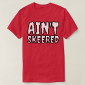 Aint skeered t-shirt (Design voorkant)