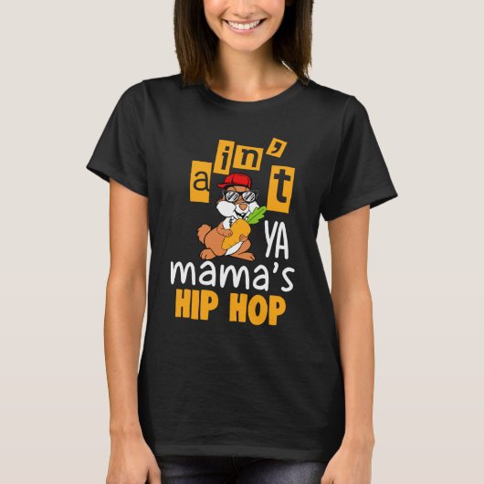 Ain't Ya Mama's Hip Hop Paasfeest Shirt (Voorkant)
