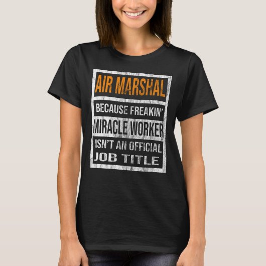 Air Marshal Omdat Miracle Worker Mannen Vrouwen 1 T-shirt (Voorkant)