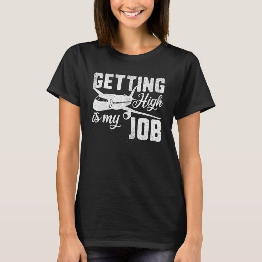 Air Stewardess Costume Pilot Getting High Is My Jo T-shirt (Voorkant)