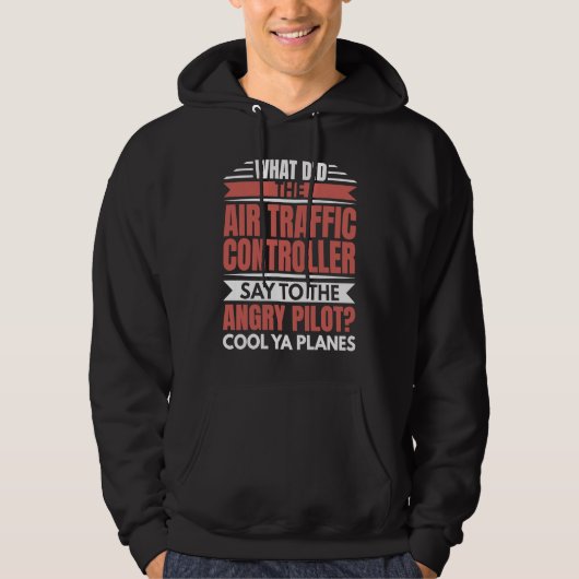 Air Traffic Controller Angry Pilot Aviation Airpla Hoodie (Voorkant)