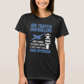 Air Traffic Controllers Are Hard To Deal With Grap T-shirt (Voorkant)
