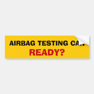 Airbag-testauto. Klaar? Bumpersticker