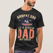 Airboat Dad Swamp Boat Father T-shirt (Voorkant)