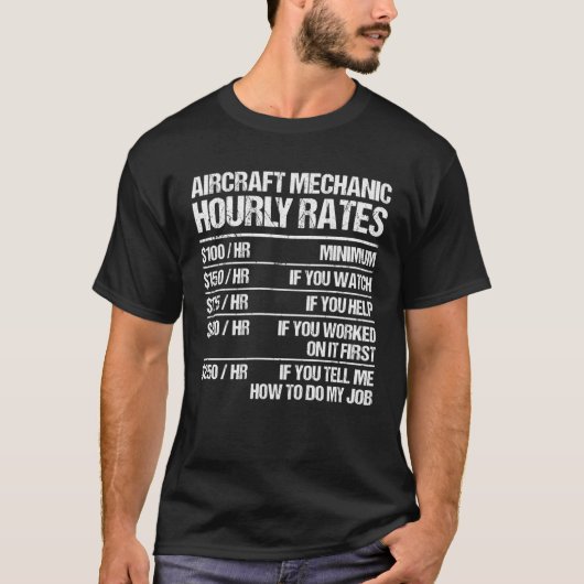 Aircraft Mechanic Hourly Rates Fix Airplanes T-shirt (Voorkant)