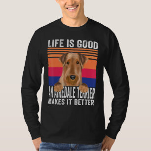 Airedale Terriers maakt je leven goed T-shirt