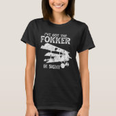 Airplane Tees Pilot  I ve Got The Fokker In Sight (Voorkant)