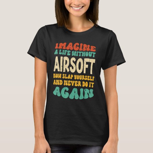 Airsoft Citaat voor Airsoft T-shirt (Voorkant)