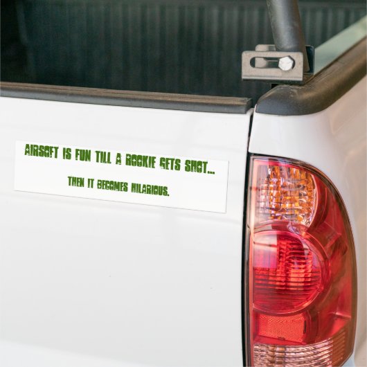 Airsoft is leuk totdat een groentje neergeschoten bumpersticker (Op Truck)