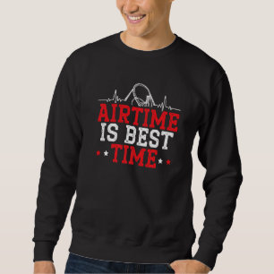 Airtime Is Best Time Achterbaan Achtbaan Trui