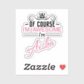 Aisha Natuurlijk ben ik Geweldige Sticker (Vel)