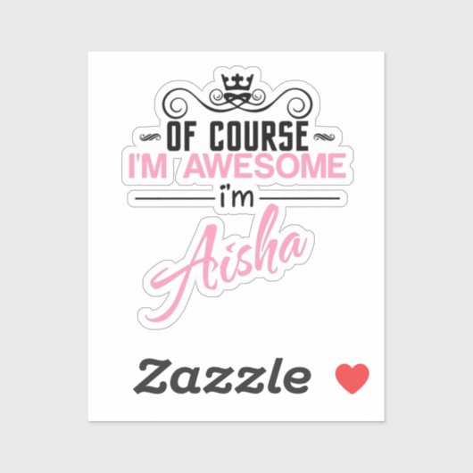 Aisha Natuurlijk ben ik Geweldige Sticker (Vel)