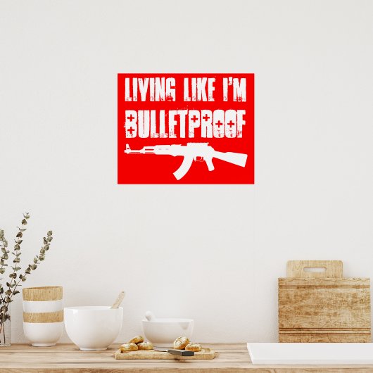 ak47 : leven alsof ik kogelvrij ben poster (Keuken)