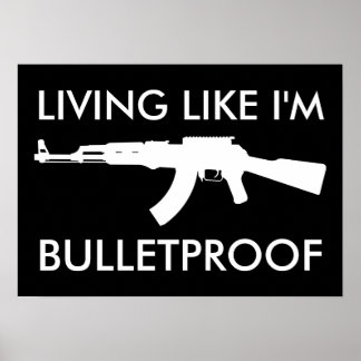 ak47 : leven alsof ik kogelvrij ben poster