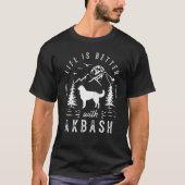 Akbash Life Better mama Dad Dog T-shirt (Voorkant)