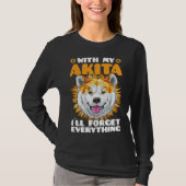 Akita Dog With Akita I´ll Forget Everything Sunflo T-shirt (Voorkant)
