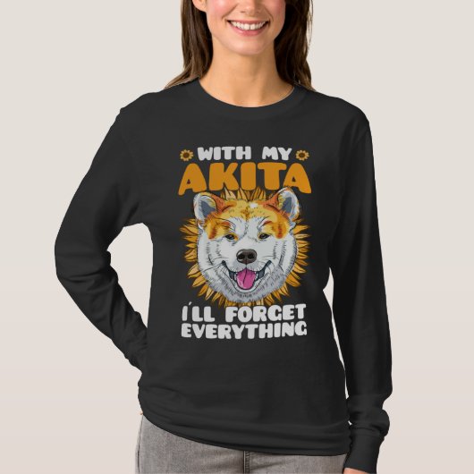 Akita Dog With Akita I´ll Forget Everything Sunflo T-shirt (Voorkant)
