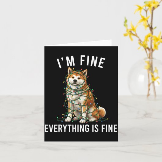 Akita Inu Christmas I'm Fine Everything Is Fine Kaart (Gele Bloem)