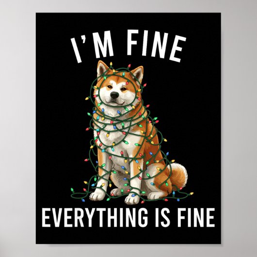 Akita Inu Christmas I'm Fine Everything Is Fine  Poster (Voorkant)