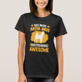 Akita Inu is awesome Spitz Japanese Akita Inu T-shirt (Voorkant)