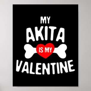 Akita Is Mijn Valentijn Akita Inu Hond Poster