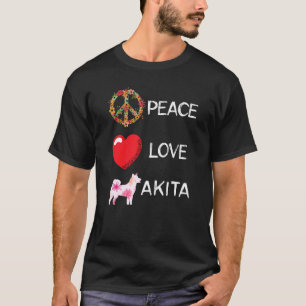 Akita Love Peace Akit Akita Dog Shiba Inu Akita I T-shirt