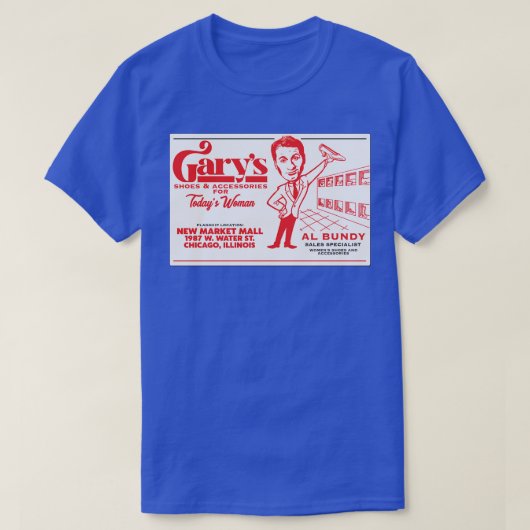 Al Bundys Business D Garys Schoenen T-shirt (Design voorkant)